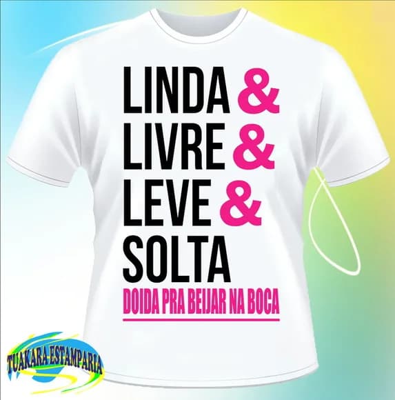 Camiseta Carnaval Linda Livre Leve Solta