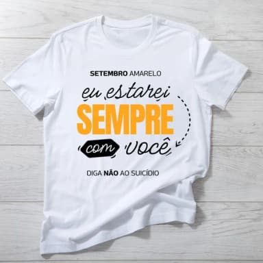 Camiseta Setembro Amarelo ? Eu Estarei Sempre com Você