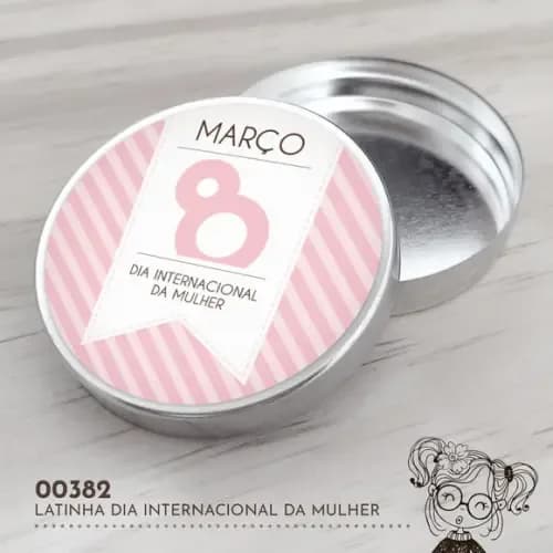 Latinha Adesivada Dia Internacional da Mulher - 00382