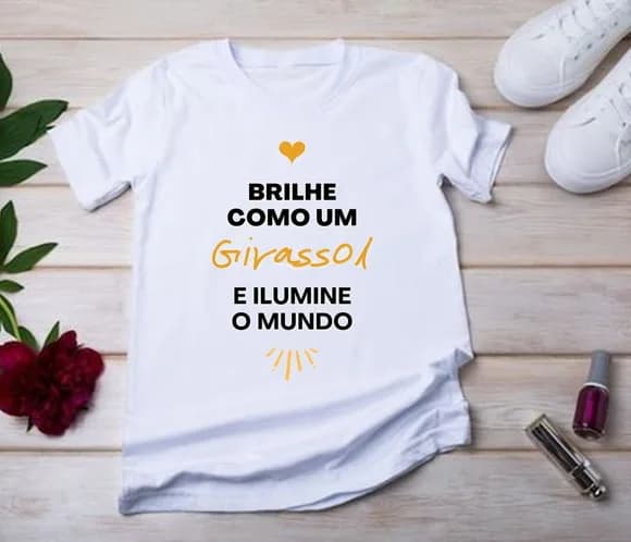 Camiseta Brilhe Como Um Girassol ? Luz e Positividade
