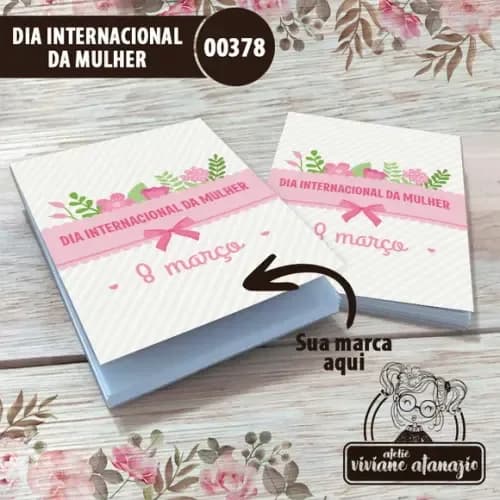 Bloquinho de Anotações Dia Internacional da Mulher - 00378