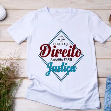 Camiseta Direito e Justiça - Estilo e Profissão